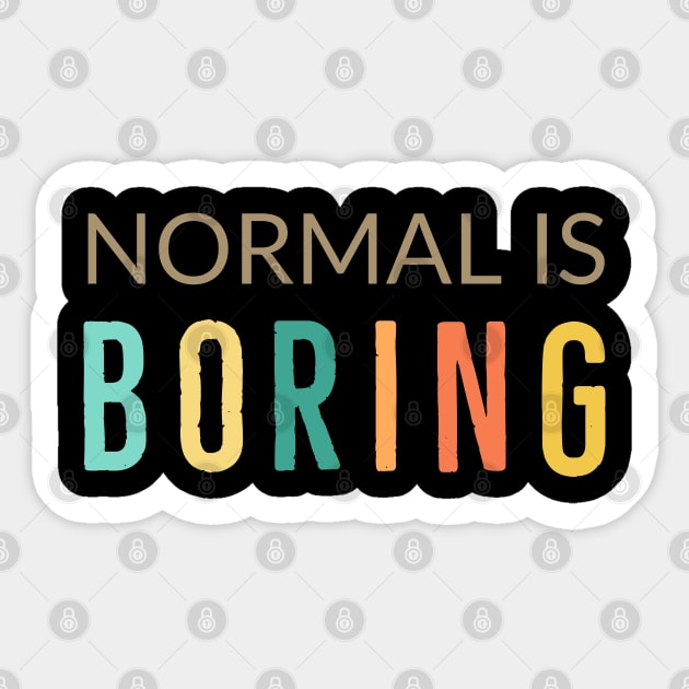 Normal Is Boring Sticker by Suzhi Q